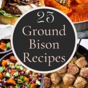 25 Ground Bison Recipes.