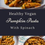 Healthy Vegan Pumpkin Pasta With Spinach