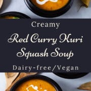 Creamy Red Curry Kuri Squash Soup Dairy-free/Vegan.