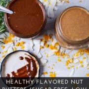 Healthy flavored nut butters (sugar-free, low carb, delicious).
