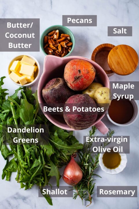 Ingredients to make buttery beets with pecans, salt, maple syrup, beets and potatoes, extra-virgin olive oil, rosemary, shallot, dandelion greens, butter.